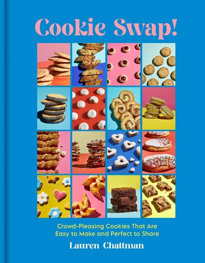 Cookie Swap!: 50 Crowd-Pleasing Cookies That Are Easy to Make and Perfect to Share