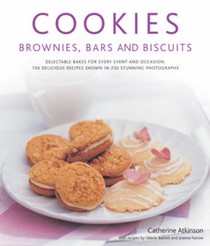 Cookies, Brownies, Bars and Biscuits: Delectable Bakes for Every Event and Occasion - 150 Delicious Recipes Shown in 250 Stunning Photographs