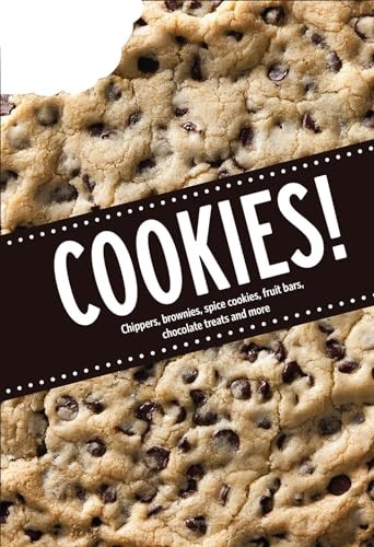 Cookies!: Chippers, Brownies, Spice Cookies, Fruit Bars, Chocolate Treats and More