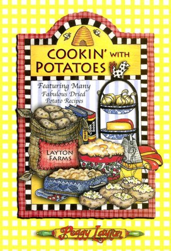 Cookin' with Potatoes: Featuring Many Fabulous Dried Potato Recipes