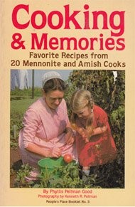 Cooking & Memories: Favorite Recipes from 20 Mennonite and Amish Cooks