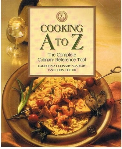 Cooking A to Z: The Complete Culinary Reference Tool