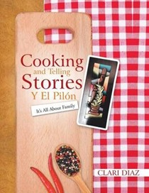 Cooking and Telling Stories y El Pilon: It's All about Family