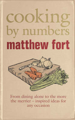 Cooking by Numbers: From Eating Alone to the More the Merrier - Inspired Ideas for Any Occasion
