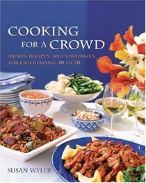 Cooking for a Crowd (Updated edition): Menus, Recipes, and Strategies for Entertaining 10 to 50