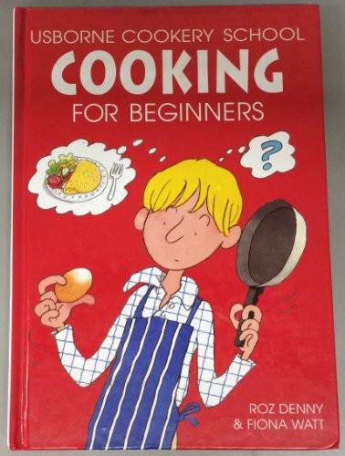 Cooking for Beginners (Usborne Cookery School)