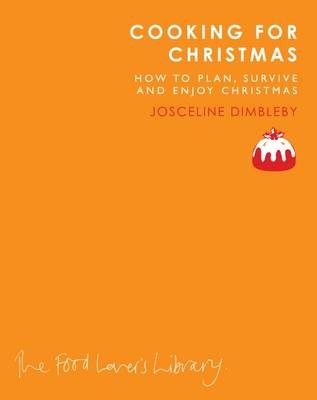 Cooking for Christmas: How to plan, survive and enjoy Christmas