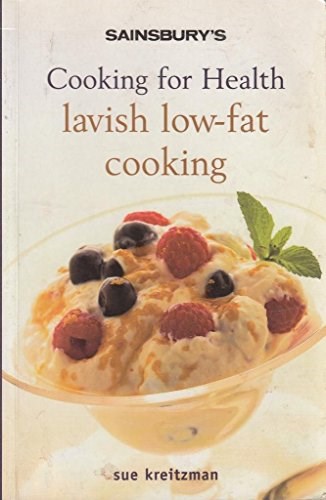 Cooking For Health - Lavish Low Fat Cooking (Sainsbury)