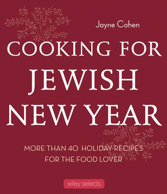 Cooking for Jewish New Year: More Than 40 Holiday Recipes for the Food Lover