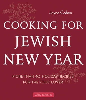 Cooking for Jewish New Year: More Than 40 Holiday Recipes for the Food Lover