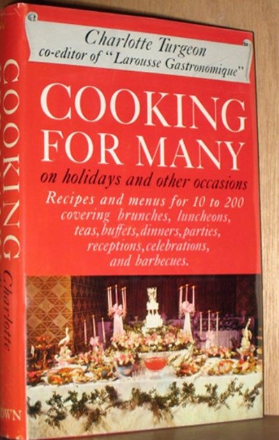 Cooking For Many on Holidays & Other Festive Occasions