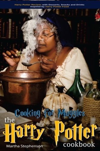Cooking for Muggles: The Harry Potter Cookbook with Desserts, Snacks and Drinks Inspired by Harry Potter Food