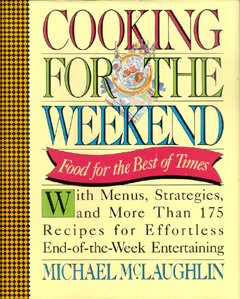 Cooking for the Weekend: Food for the Best of Times