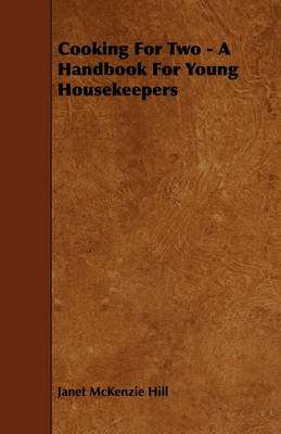 Cooking For Two - A Handbook For Young Housekeepers