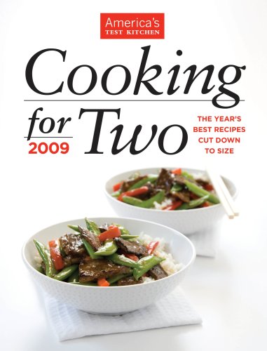 Cooking for Two 2009: The Year's Best Recipes Cut Down to Size