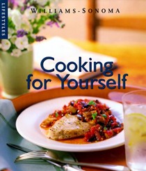 Cooking for Yourself (Williams-Sonoma Lifestyles)