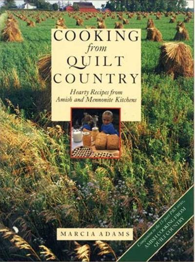 Cooking from Quilt Country: Hearty Recipes from Amish and Mennonite Kitchens