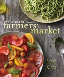 Cooking from the Farmers' Market: Williams Sonoma: Shop, Cook & Eat
