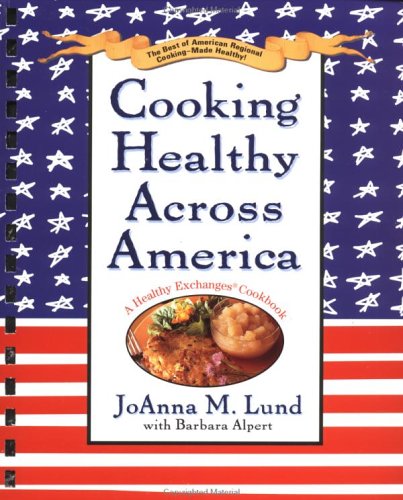 Cooking Healthy Across America: A Healthy Exchanges Cookbook