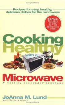 Cooking Healthy with a Microwave: A Healthy Exchanges Cookbook