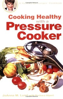 Cooking Healthy with a Pressure Cooker: A Healthy Exchanges Cookbook
