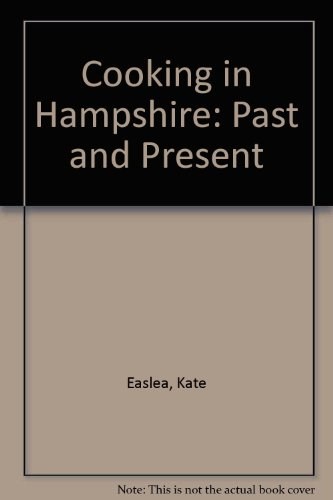 Cooking in Hampshire: Past and Present