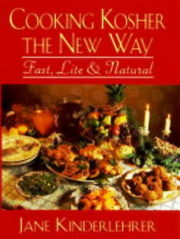 Cooking Kosher the New Way: Fast, Lite and Natural
