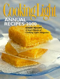 Cooking Light Annual Recipes 2000: Every Recipe...A Year's Worth of Cooking Light Magazine