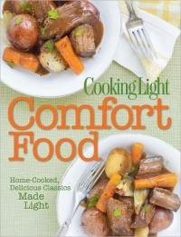 Cooking Light Comfort Food: Home-Cooked, Delicious Classics Made Light