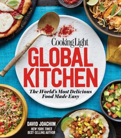 Cooking Light Global Kitchen: The World's Most Delicious Food Made Easy