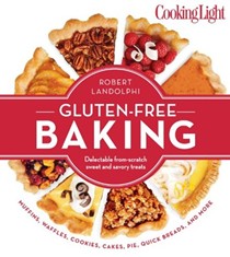Cooking Light Gluten-Free Baking Book: Delectable From-Scratch Sweet and Savory Baked Treats