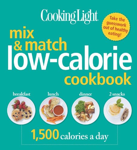 Cooking Light Mix & Match Low-Calorie Cookbook: 1500 Calories a Day