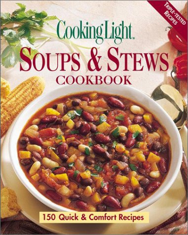 Cooking Light Soups & Stews Cookbook