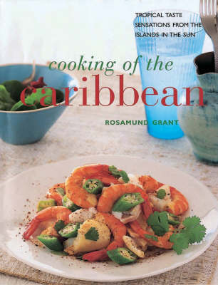 Cooking of the Caribbean: Tropical Taste Sensations from the Island in the Sun