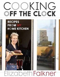 Cooking Off the Clock: Recipes from My Downtime