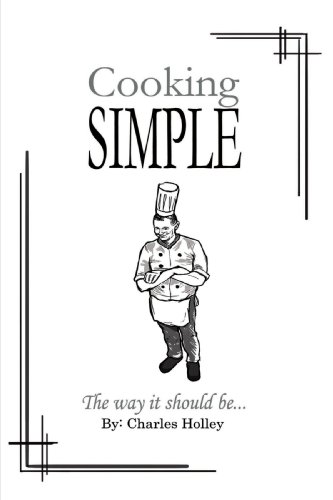 Cooking Simple: The Way it Should be...