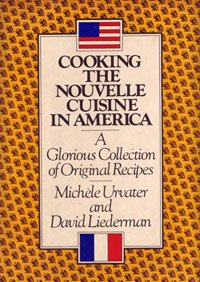 Cooking the nouvelle cuisine in America: A glorious collection of original recipes