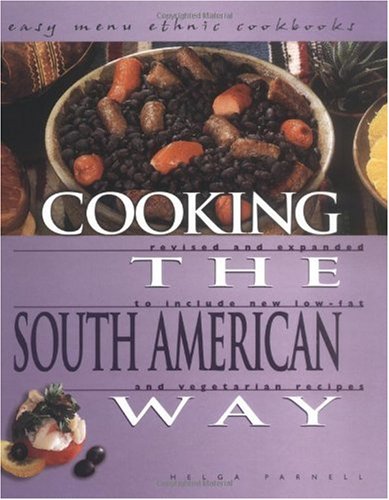 Cooking the South American Way (Easy Menu Ethnic Cookbooks)