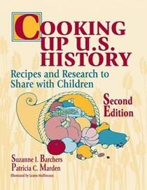 Cooking Up United States History: Recipes and Research to Share with Children
