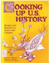 Cooking Up U.S. History: Recipes and Research to Share with Children