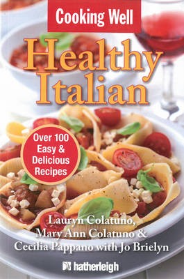 Cooking Well: Healthy Italian: Over 100 Easy & Delicious Recipes