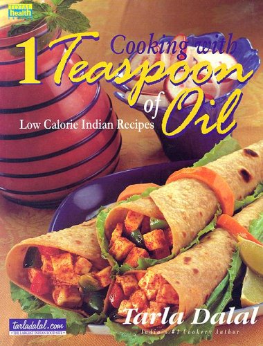 Cooking with 1 Teaspoon of Oil: Low Calorie Indian Recipes