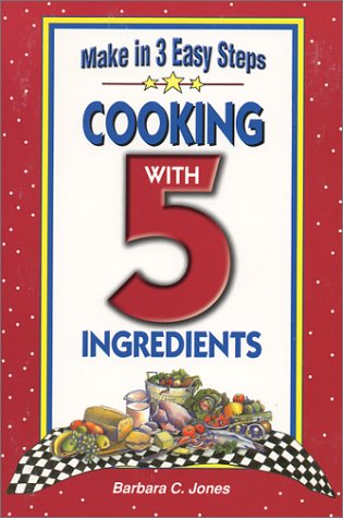 Cooking with 5 Ingredients: Make in 3 Easy Steps