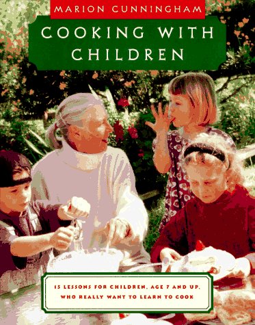 Cooking with Children: 15 Lessons for Children, Age 7 and Up, Who Really Want to Learn to Cook