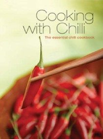 Cooking with Chilli: The Essential Chilli Cookbook