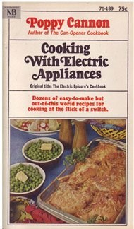 Cooking With Electric Appliances: The Electric Epicure's Cookbook