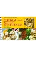 Cooking with Exotic Mushrooms