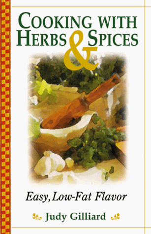 Cooking with Herbs & Spices: Easy, Low-Fat Flavor