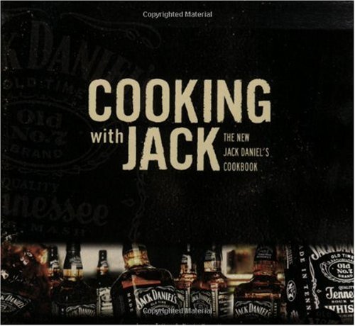 Cooking with Jack: The New Jack Daniel's Cookbook