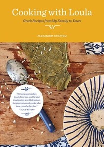 Cooking with Loula: Greek Recipes from My Family to Yours